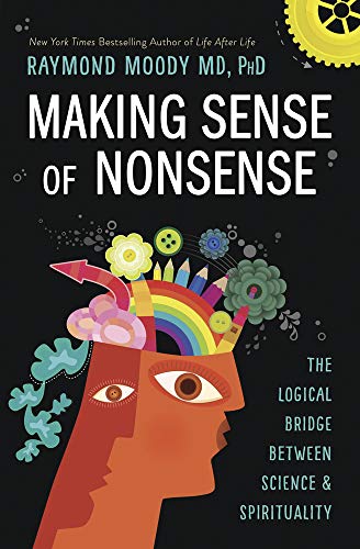 Making Sense of Nonsense: The Logical Bridge Between Science & Spirituality - Epub +Converted Pdf